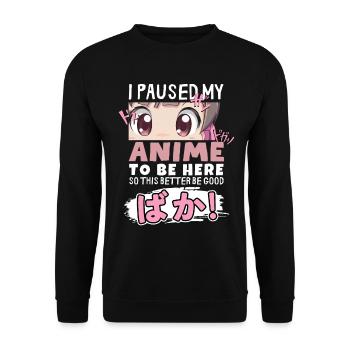 J’ai mis mon anime en pause pour être là BAKA ! Kawaii Otaku - Sweat-shirt Unisexe - noir - Devant - Alina (178cm) & Michal (187cm)