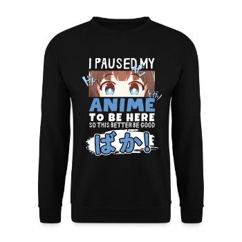 J’ai mis mon anime en pause pour être là BAKA ! Kawaii Otaku - Sweat-shirt Unisexe - noir - Devant - Alina (178cm) & Michal (187cm)