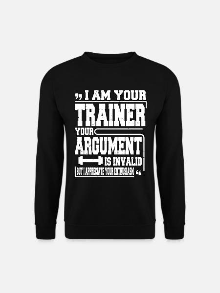 I Am Your Trainer Your Argument Is Invalid Persona - Unisex Pullover - Schwarz