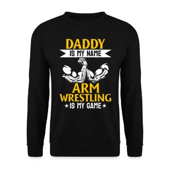 Daddy Is My Name Arm Wrestling Is My Game - Arm Wr - Unisex Pullover - Schwarz - Vorne - Alina (178cm) & Michal (187cm)