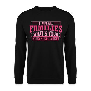 I Make Families - Whats Your Superpower? - - Unisex Pullover - Schwarz - Vorne - Alina (178cm) & Michal (187cm)