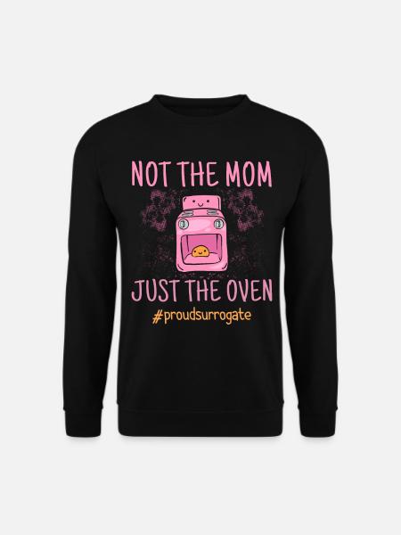Not The Mom Just The Oven - Surrogate Mother - Unisex Sweatshirt - black