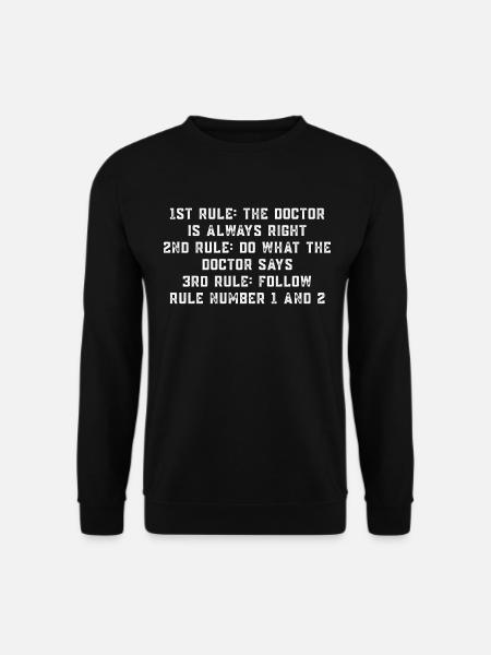 The Doctor Is Always Right - Funny Doctor Rule - Unisex Pullover - Schwarz