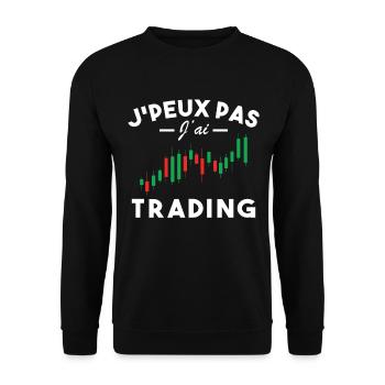 J'Peux Pas J'Ai Trading Métier Trader Humour - Sweat-shirt Unisexe - noir - Devant - Alina (178cm) & Michal (187cm)