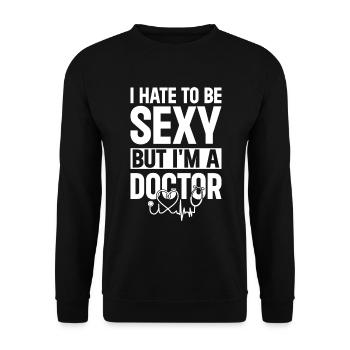 Funny Doctor - I Hate To Be Sexy But I'm A Doctor - Unisex Sweatshirt - black - Front - Alina (178cm) & Michal (187cm)