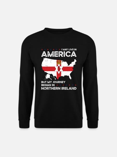 Born Northern Irish Northern Ireland American USA - Unisex Sweatshirt - black