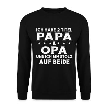 Opa Ich Habe Zwei Titel Und Bin Stolz - Unisex Pullover - Schwarz - Vorne - Alina (178cm) & Michal (187cm)