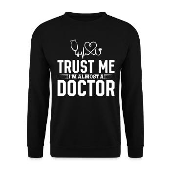 Médecin urgentiste - Croyez-moi, je suis presque un médecin - Sweat-shirt Unisexe - noir - Devant - Alina (178cm) & Michal (187cm)