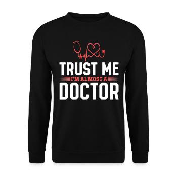 Médecin hospitalier - Croyez-moi, je suis presque un médecin - Sweat-shirt Unisexe - noir - Devant - Alina (178cm) & Michal (187cm)