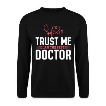 Médecin hospitalier - Croyez-moi, je suis le meilleur médecin - Sweat-shirt Unisexe - noir - Devant - Alina (178cm) & Michal (187cm)