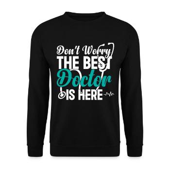 Don't Worry The Best Doctor Is There - Funny Docto - Unisex Pullover - Schwarz - Vorne - Alina (178cm) & Michal (187cm)