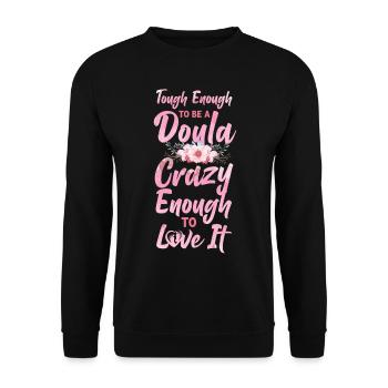 Doula Birth Worker Tough Enough To - Unisex Pullover - Schwarz - Vorne - Alina (178cm) & Michal (187cm)