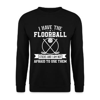 I Have The Floorball Sticks - Funny Floorball - Unisex Sweatshirt - black - Front - Alina (178cm) & Michal (187cm)