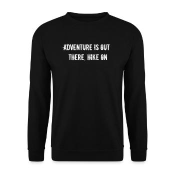 Hiking - Adventure is out there, hike on - Unisex Sweatshirt - black - Front - Alina (178cm) & Michal (187cm)