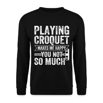 Playing Croquet Makes Me Happy You Not So Much - Unisex Pullover - Schwarz - Vorne - Alina (178cm) & Michal (187cm)