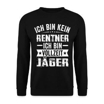 Ich Bin Kein Rentner Ich Bin Vollzeit Jäger - Unisex Pullover - Schwarz - Vorne - Alina (178cm) & Michal (187cm)