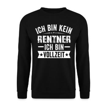 Ich Bin Kein Rentner Ich Bin Vollzeit - Unisex Pullover - Schwarz - Vorne - Alina (178cm) & Michal (187cm)