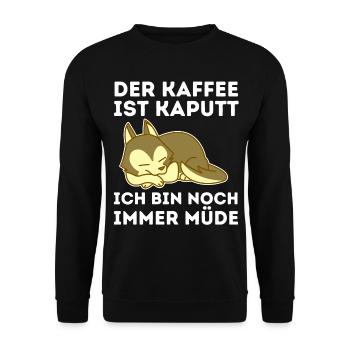 Der Kaffee ist kaputt ich bin noch müde Hund - Unisex Pullover - Schwarz - Vorne - Alina (178cm) & Michal (187cm)