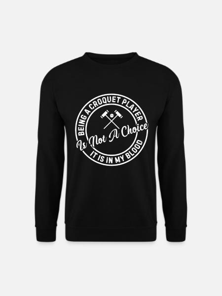 Playing Croquet Player Croquet Quotes Croquet - Unisex Sweatshirt - black