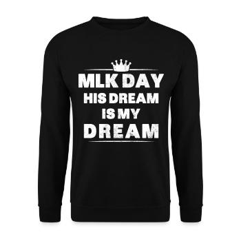 MLK Day Shirt Martin Luther King Day His Dream is - Unisex Sweatshirt - black - Front - Alina (178cm) & Michal (187cm)