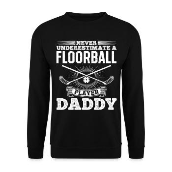 Never Underestimate A Floorball Player Daddy Floor - Unisex Sweatshirt - black - Front - Alina (178cm) & Michal (187cm)