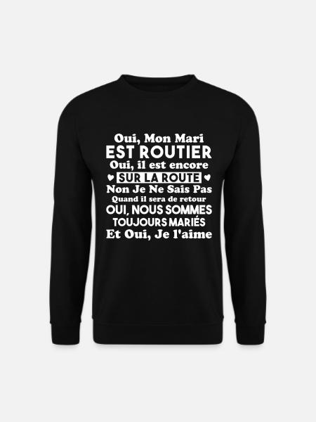 Oui, Mon Mari Est Routier Femme Humour Camionneur - Sweat-shirt Unisexe - noir