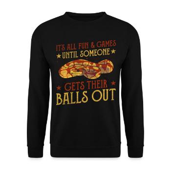 All Fun Until Someone Gets Balls Out King Python - Unisex Sweatshirt - black - Front - Alina (178cm) & Michal (187cm)