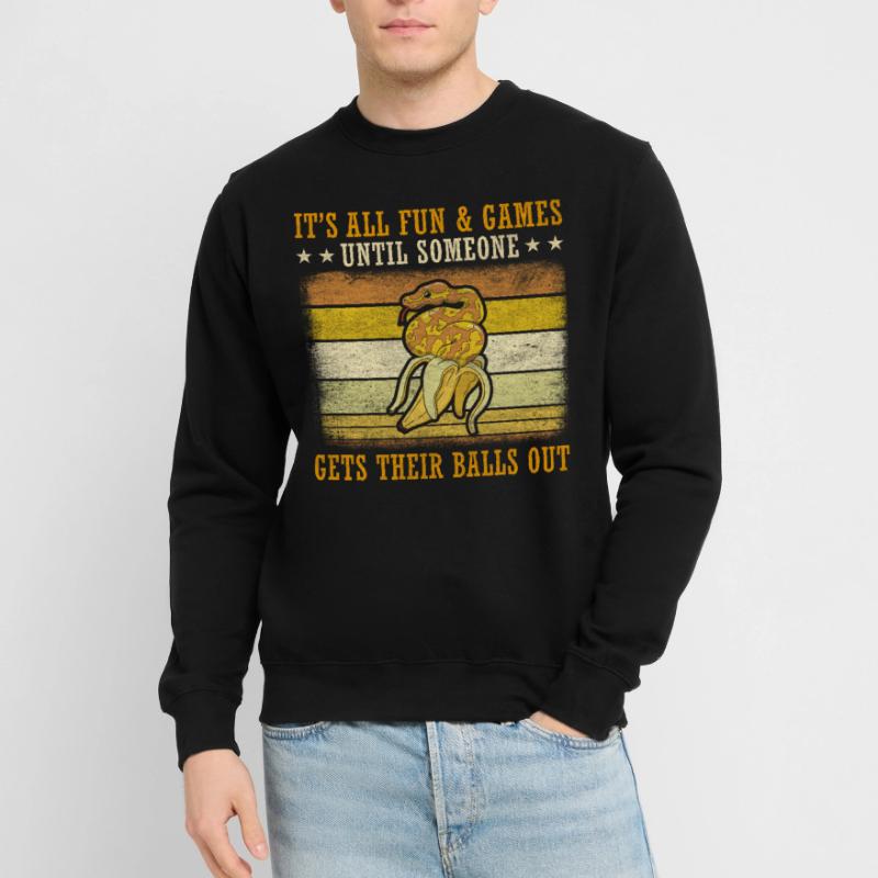 Tout le plaisir jusqu’à ce que quelqu’un sorte les couilles King Python Sweat-shirt Unisexe