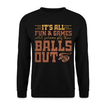 All Fun Until Someone Gets Balls Out King Python - Unisex Sweatshirt - black - Front - Alina (178cm) & Michal (187cm)