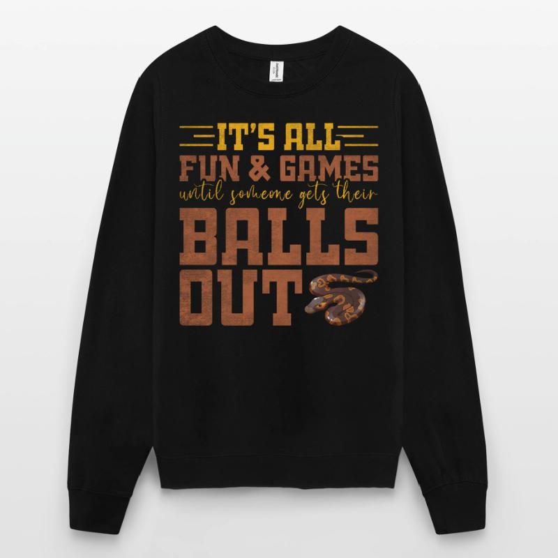 Tout le plaisir jusqu’à ce que quelqu’un sorte les couilles King Python Sweat-shirt Unisexe
