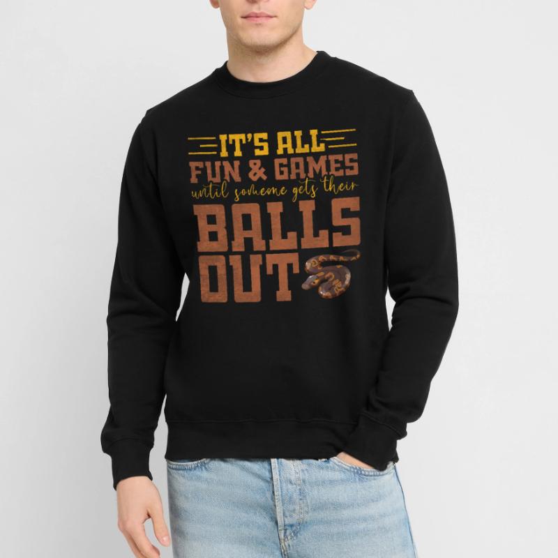 Tout le plaisir jusqu’à ce que quelqu’un sorte les couilles King Python Sweat-shirt Unisexe