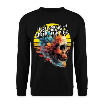 I live joyfully and vibrant until the end. Leben, - Unisex Pullover - Schwarz - Vorne - Alina (178cm) & Michal (187cm)