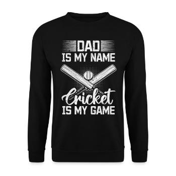 Dad Is My Name Cricket Is My Game - Cricket Daddy - Unisex Pullover - Schwarz - Vorne - Alina (178cm) & Michal (187cm)