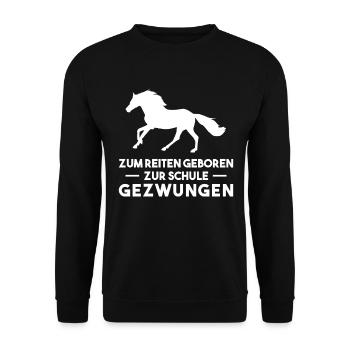 Zum Reiten Geboren Zur Schule Gezzwungen - Unisex Pullover - Schwarz - Vorne - Alina (178cm) & Michal (187cm)