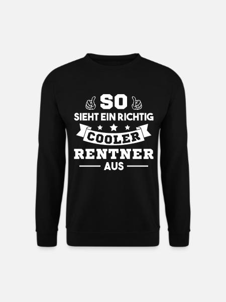 So sieht ein richtig cooler Rentner aus Pensioner - Unisex Pullover - Schwarz