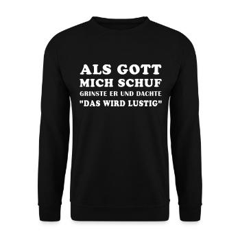 Als Gott mich schuf grinste er und dachte... - Unisex Pullover - Schwarz - Vorne - Alina (178cm) & Michal (187cm)