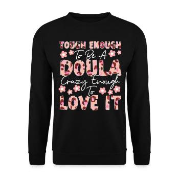 Doula Birth Worker Tough Enough To - Unisex Pullover - Schwarz - Vorne - Alina (178cm) & Michal (187cm)