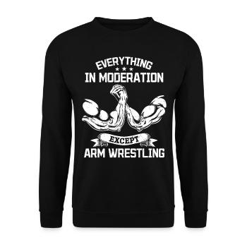 Armwrestling - Everything In Moderation Except Arm - Unisex Sweatshirt - black - Front - Alina (178cm) & Michal (187cm)