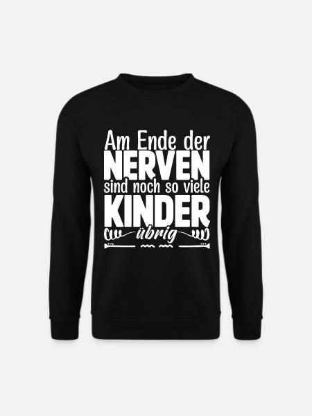 Am Ende der Nerven sind noch so viele Kinder übrig - Unisex Pullover - Schwarz