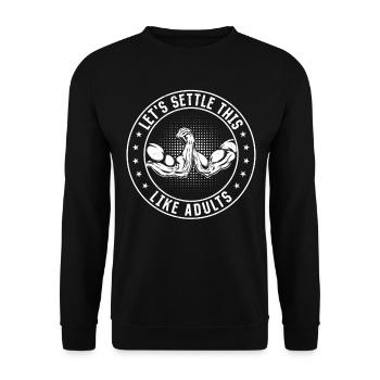 Let's Settle This Like Adults - Funny Armwrestling - Unisex Sweatshirt - black - Front - Alina (178cm) & Michal (187cm)