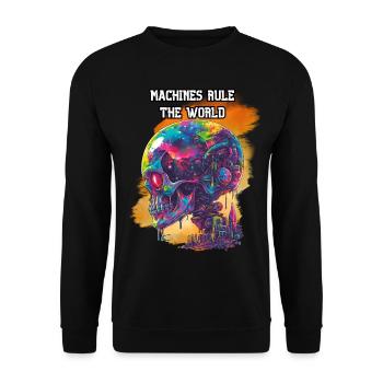 Machines rule the world. Scifi, Future, High-Tech - Unisex Sweatshirt - black - Front - Alina (178cm) & Michal (187cm)