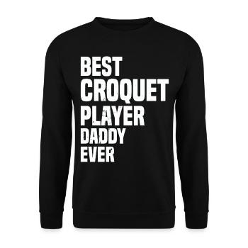 Best Croquet Player Daddy Ever - Croquet Player Da - Unisex Pullover - Schwarz - Vorne - Alina (178cm) & Michal (187cm)