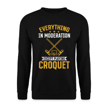 Everything in moderation except playing Croquet - Unisex Sweatshirt - black - Front - Alina (178cm) & Michal (187cm)