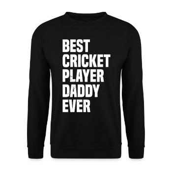 Best Cricket Player Daddy Ever - Cricketing Cricke - Unisex Sweatshirt - black - Front - Alina (178cm) & Michal (187cm)