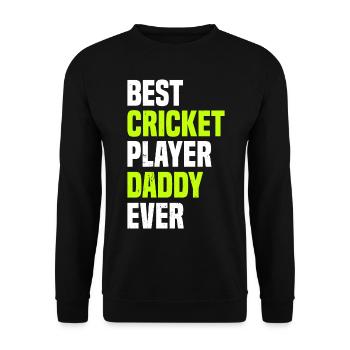 Best Cricket Player Daddy Ever - Cricketing Daddy - Unisex Sweatshirt - black - Front - Alina (178cm) & Michal (187cm)