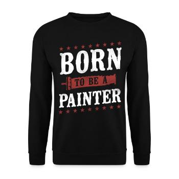 House Painter Decorator Born To Be - Unisex Sweatshirt - black - Front - Alina (178cm) & Michal (187cm)