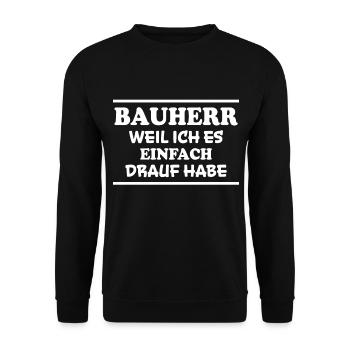 Bauherr Spruch Hausbau Richtfest Bauherr Geschenk - Unisex Pullover - Schwarz - Vorne - Alina (178cm) & Michal (187cm)