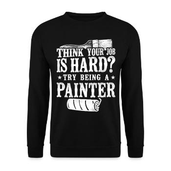 House Painter Decorator Think Your - Unisex Pullover - Schwarz - Vorne - Alina (178cm) & Michal (187cm)
