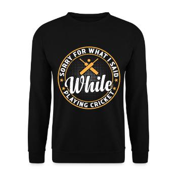 Cricket Sport - Désolé pour ce que j’ai dit en jouant - Sweat-shirt Unisexe - noir - Devant - Alina (178cm) & Michal (187cm)