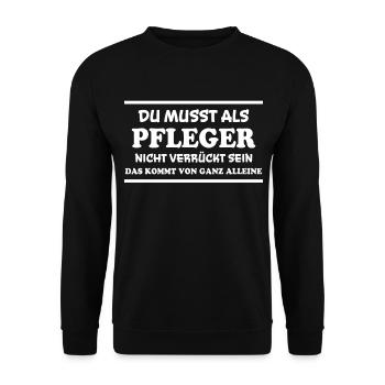 Pfleger Spruch Pflegekraft Lustig Pfleger Geschenk - Unisex Pullover - Schwarz - Vorne - Alina (178cm) & Michal (187cm)